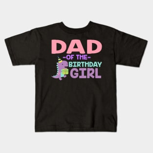 Dad Of The Birthday For Girl Saurus Rex Dinosaur Party Kids T-Shirt